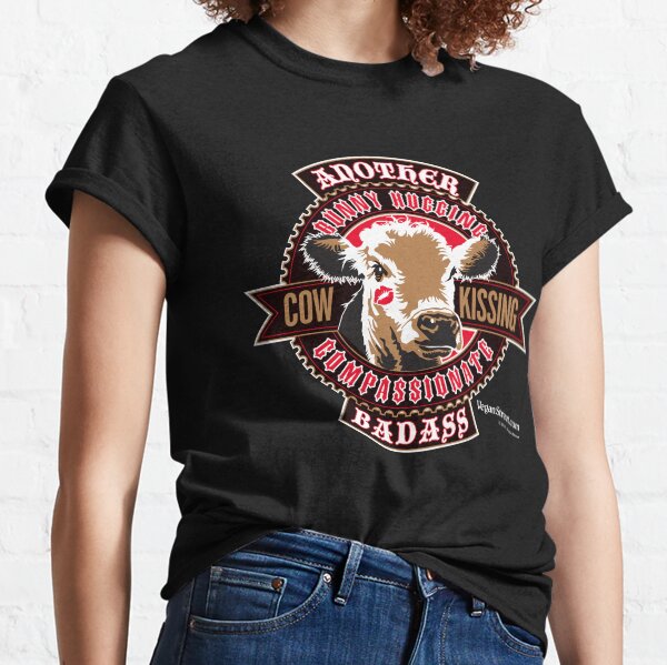 Another Bunny Hugging, Cow Kissing Compassionate Badass Classic T-Shirt