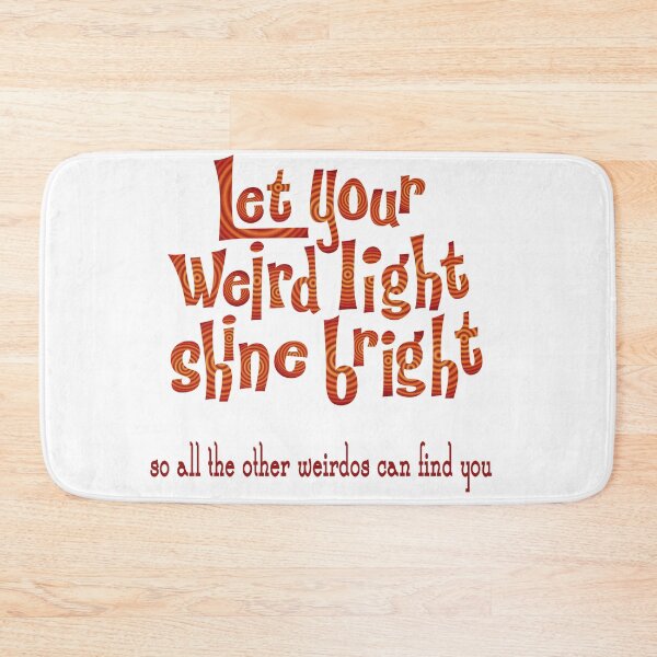 Item preview, Let your Weird Light Shine designed and sold by candhdesigns.