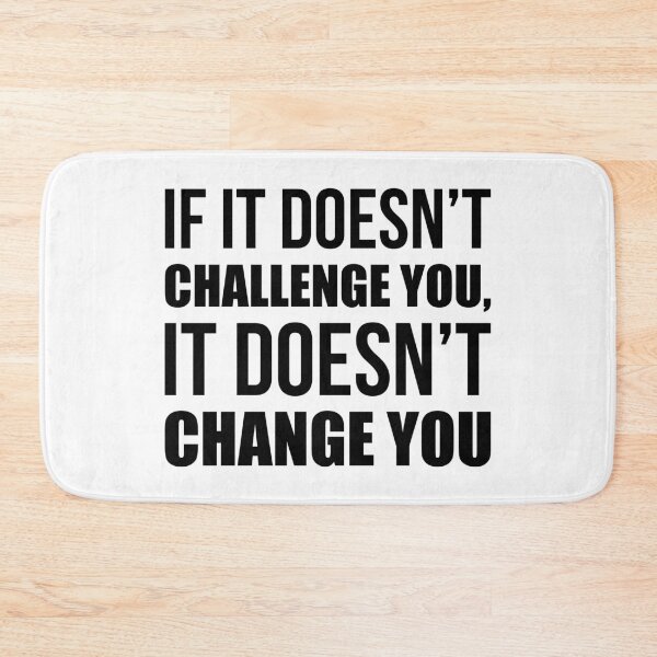 Item preview, If It Doesn't Challenge You It Doesn't Change You - Gym Quote designed and sold by maniacfitness.