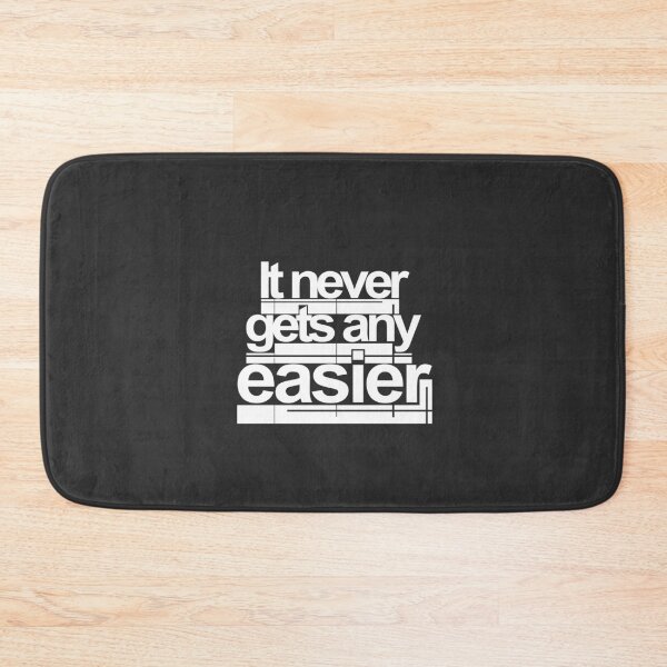 Item preview, It Never Gets Any Easier Text design designed and sold by GetItGiftIt.