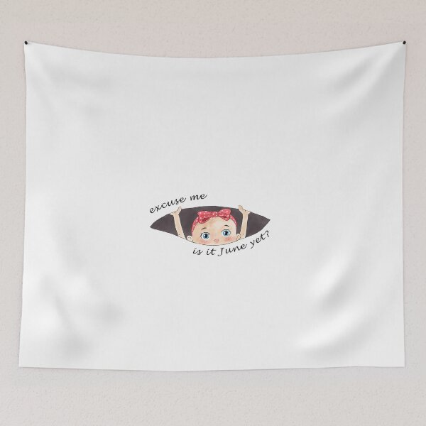Item preview, Excuse me Is It June Yet Baby Girl designed and sold by autlu.