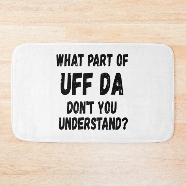 Item preview, Funny Norwegian What Part of Uff Da Don't You Understand? designed and sold by jutulen.
