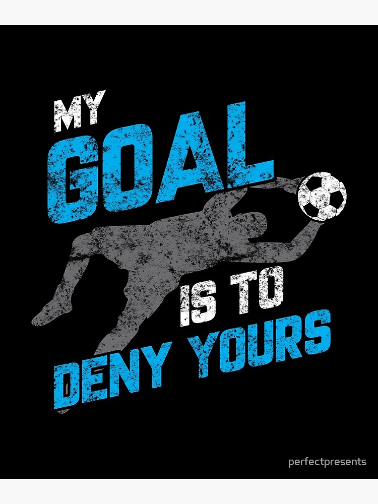 Vintage My Goal Is To Deny Yours Soccer Goalie Distressed T-Shirt Vintage My Goal Is To Deny Yours Soccer Goalie Distressed T-Shirt