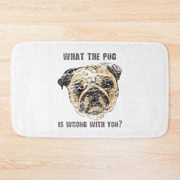 Item preview, What the pug is wrong with you t-shirt and items - funny designed and sold by masterbones.