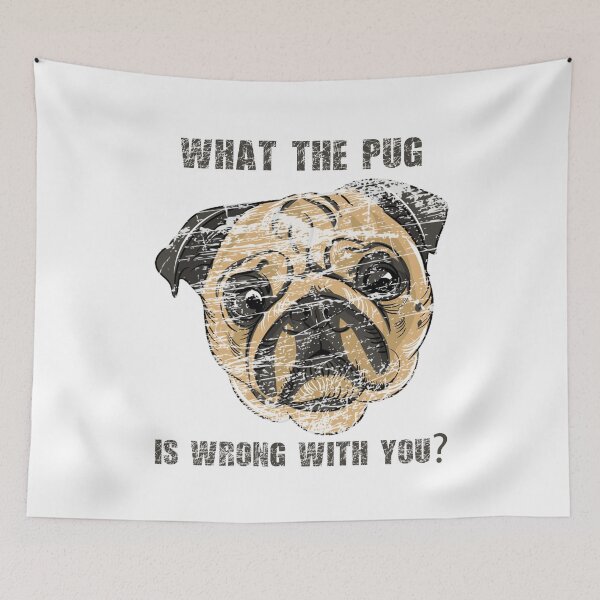 Item preview, What the pug is wrong with you t-shirt and items - funny designed and sold by masterbones.