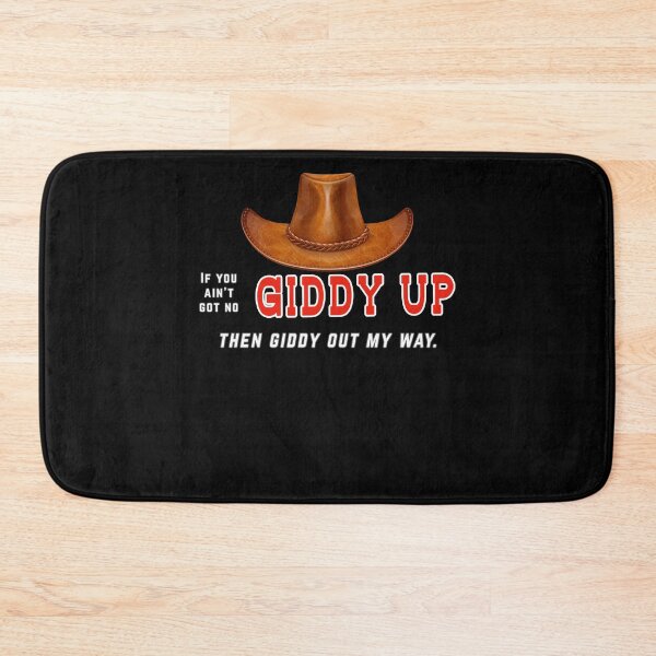 Item preview, If you ain't got no giddy up, then giddy out my way designed and sold by SuperUberLame.