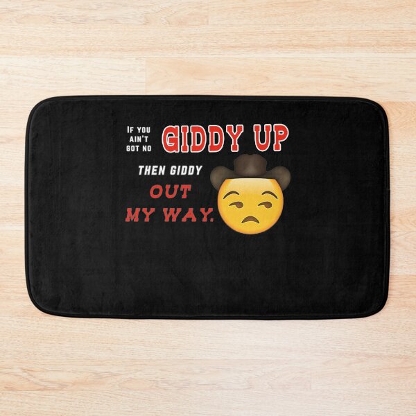 Item preview, If you ain't got no giddy up, then giddy out my way designed and sold by SuperUberLame.
