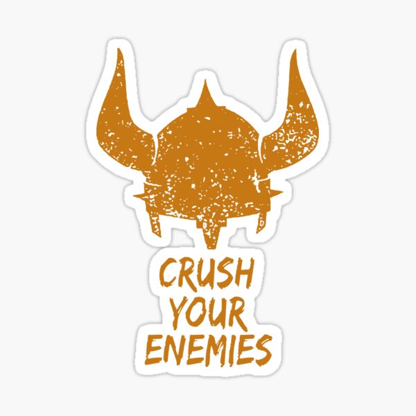 Item preview, Crush Your Enemies! designed and sold by LordNeckbeard.