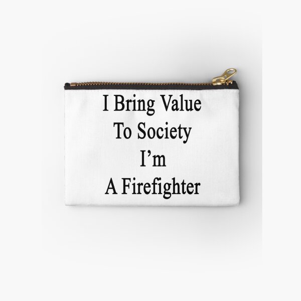 Item preview, I Bring Value To Society I'm A Firefighter  designed and sold by supernova23.