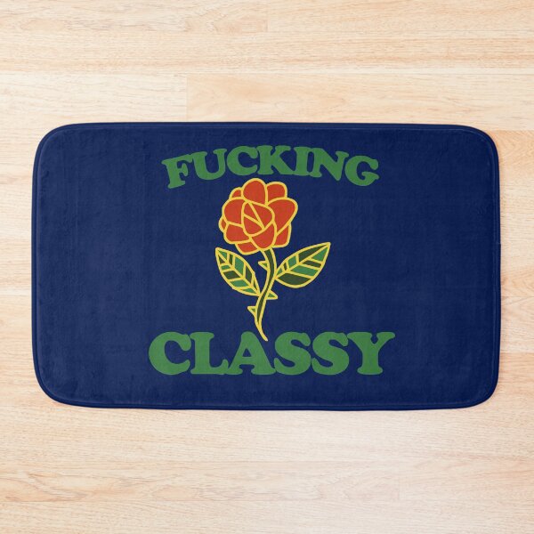 Item preview, Fucking Classy designed and sold by FrictionMaxxing.