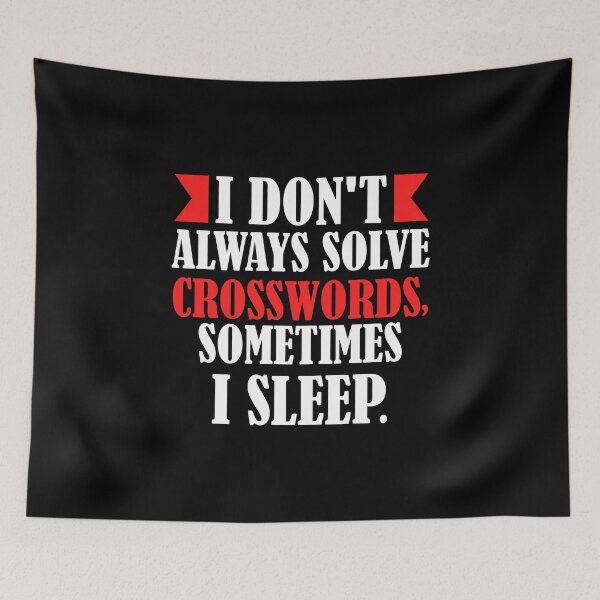 Item preview, Cruciverbalist Tee Don't Always Solve Crosswords I Sleep Tee designed and sold by woodsgoodsco.