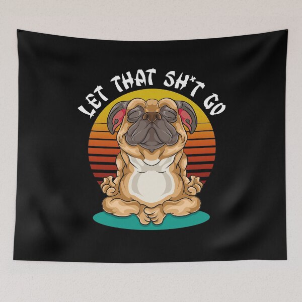 Item preview, Let That Shit Go: Vintage Yoga Dog Meditation designed and sold by Maria Garcia.