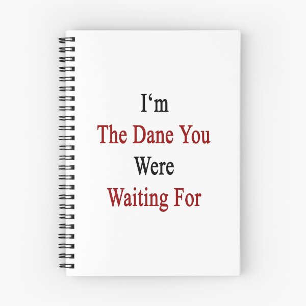 Item preview, I'm The Dane You Were Waiting For  designed and sold by supernova23.