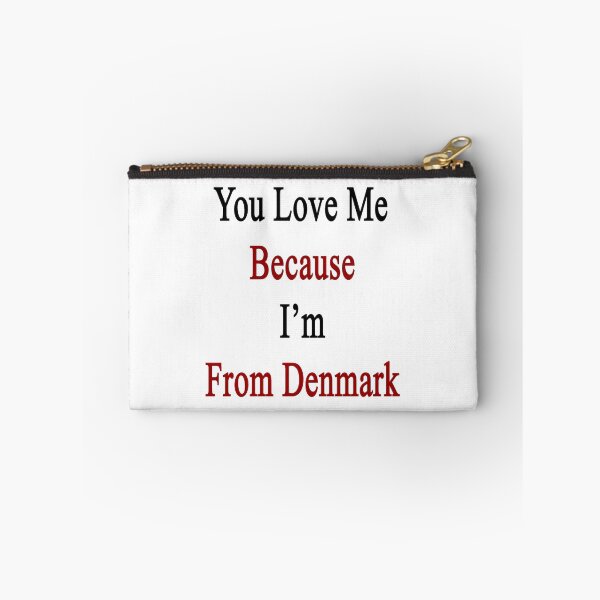 Item preview, You Love Me Because I'm From Denmark  designed and sold by supernova23.
