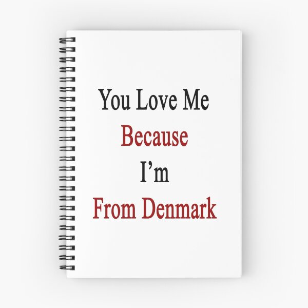 Item preview, You Love Me Because I'm From Denmark  designed and sold by supernova23.