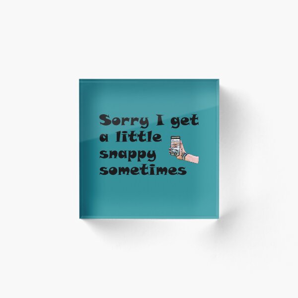 Item preview, Sometimes I Get a Little Snappy designed and sold by regardingstuff.