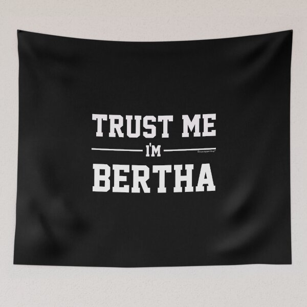 Item preview, Trust Me Im BERTHA. Cool Gift Idea For Friends designed and sold by CoolApparelShop.