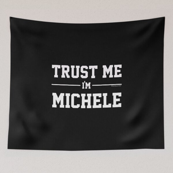 Artikelvorschau, Trust Me Im MICHELE. Cool Gift Idea For Friends entworfen und verkauft von CoolApparelShop.
