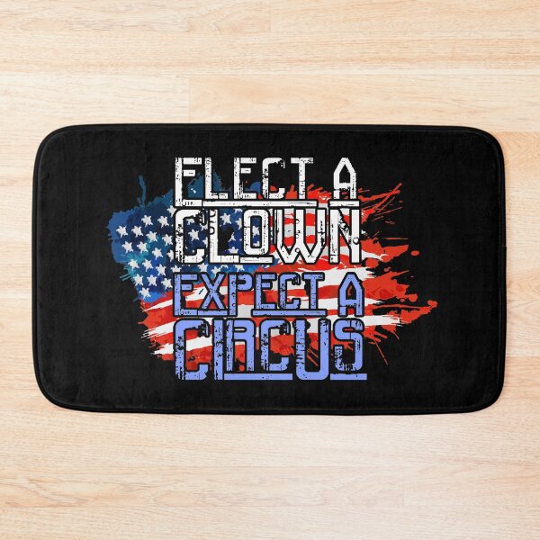 Item preview, Elect a Clown, Expect a Circus designed and sold by RAWWR.