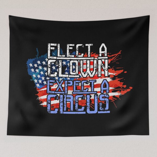 Item preview, Elect a Clown, Expect a Circus designed and sold by RAWWR.