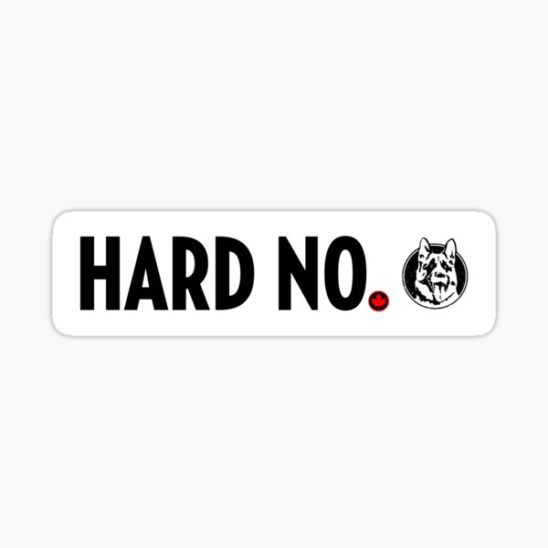 Letterkenny Hard No Sticker