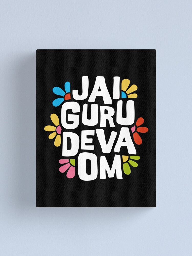 Jai Guru Deva Om 3 Canvas Print By Majoihart Redbubble