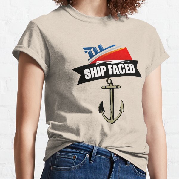 Funny Ship Faced Booze Cruise Boating Nautical Pun Classic T-Shirt