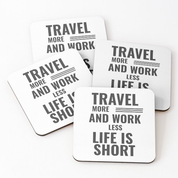 Item preview, Travel More And Work Less Life Is Short designed and sold by perfectpresents.
