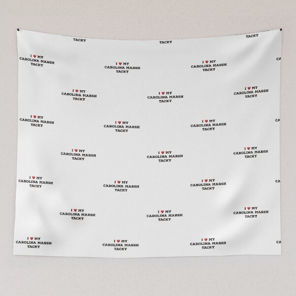 Item preview, I Love My Carolina Marsh Tacky designed and sold by Yviemakes.