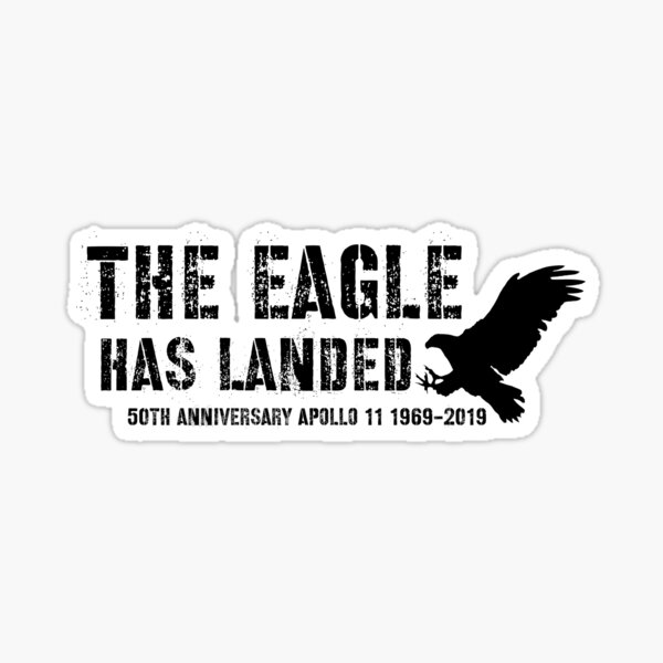 Item preview, The Eagle Has Landed 50th Anniversary Moon Landing 1969 Apollo 11 designed and sold by ShirtsForHumans.
