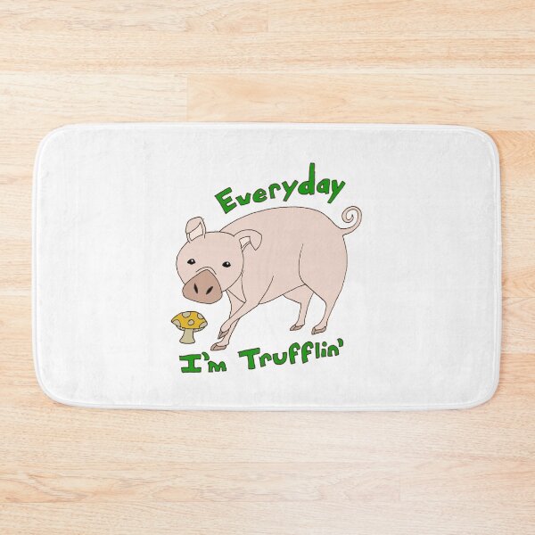 Item preview, Everyday I'm Trufflin' designed and sold by acweingartner.