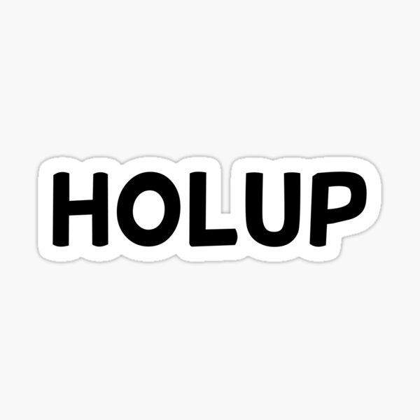 Item preview, Holup designed and sold by ConnorMackenzie.
