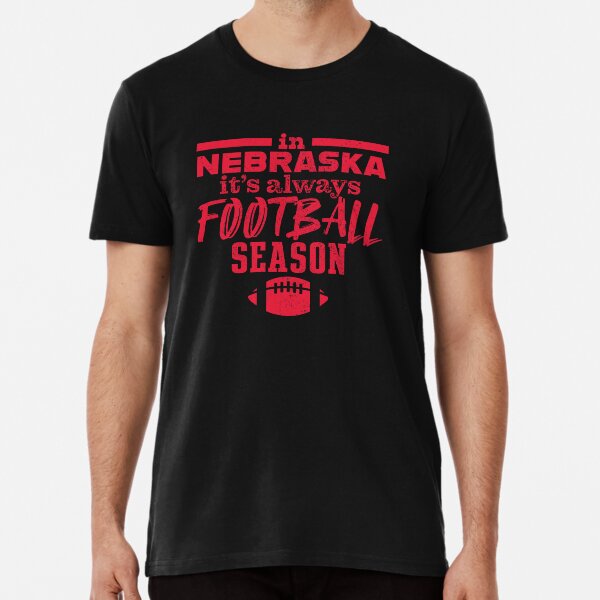 In Nebraska It's Always Football Season Premium T-Shirt