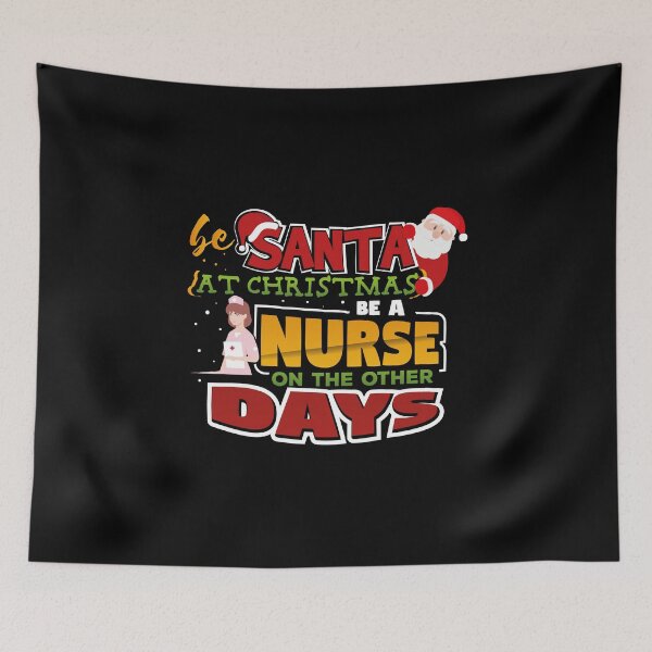Item preview, Be Santa At Christmas Be A Nurse On The Other Days Graphic print designed and sold by woodsgoodsco.