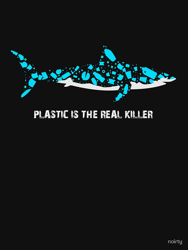 Plastic is the real killer best sale shark shirt