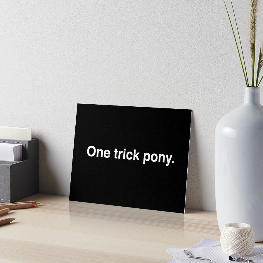 One trick pony. Art Board Print