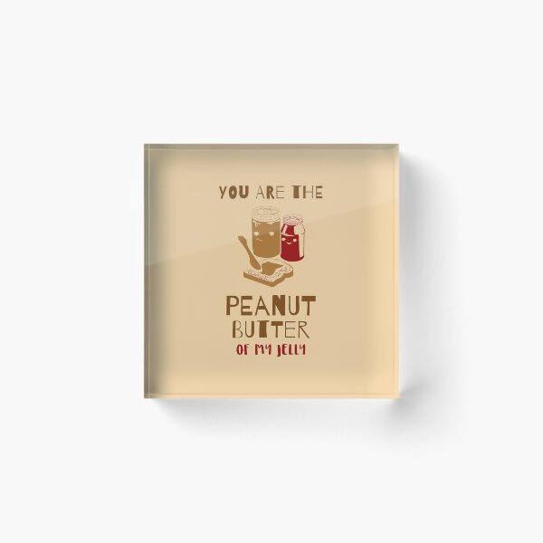 Item preview, You are the Peanut Butter of my Jelly designed and sold by Artsthetic Collection.