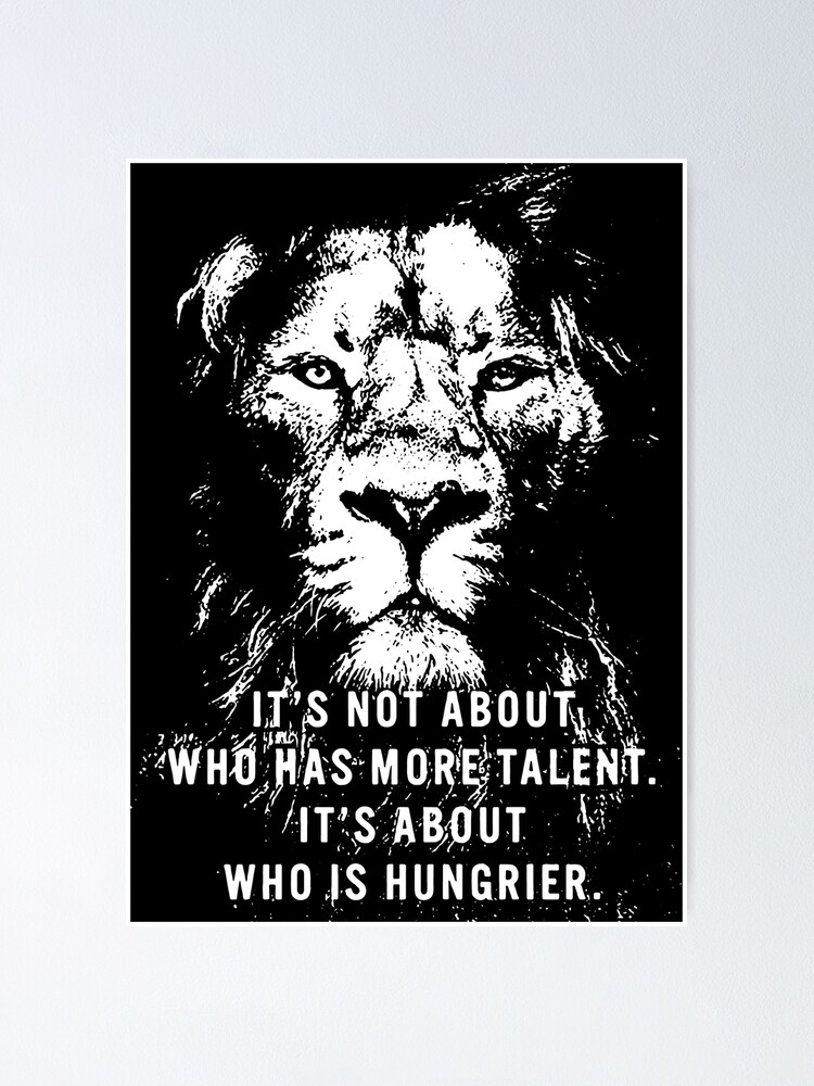 Thumbnail 1 of 3, Poster, Stay Hungry vs Talent - Inspirational Lion designed and sold by veggieflex.