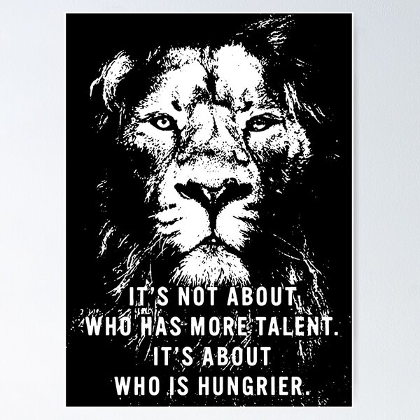 Item preview, Stay Hungry vs Talent - Inspirational Lion  designed and sold by veggieflex.
