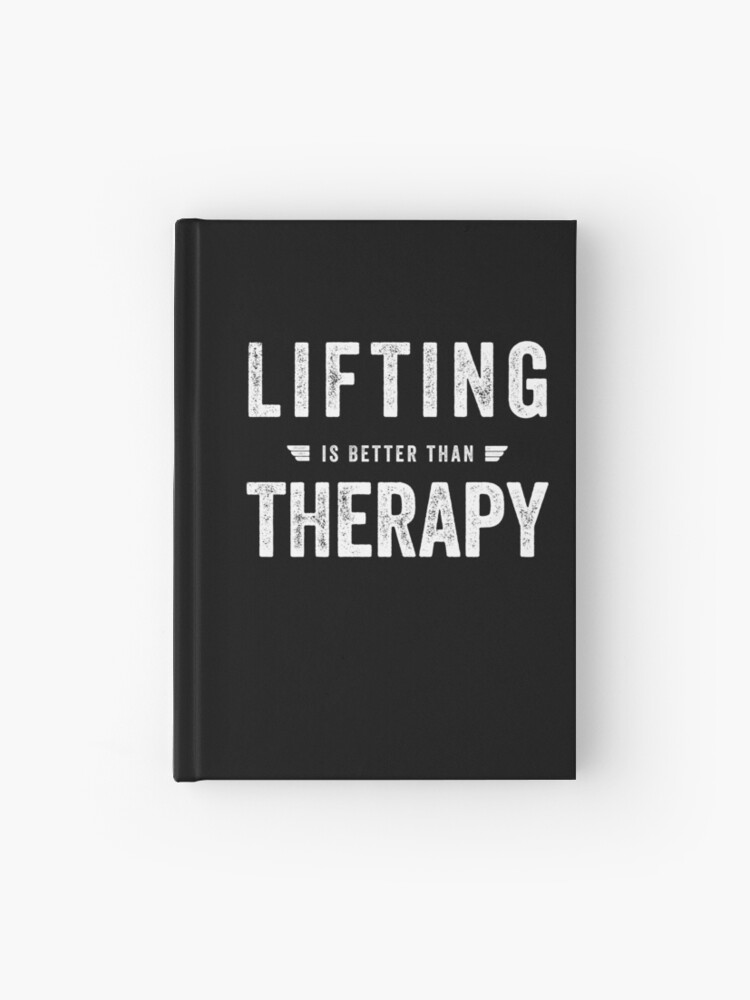 Thumbnail 1 of 3, Hardcover Journal, Gym Workout Motivation Saying, Fitness Inspiration - Lifting is Better Than Therapy designed and sold by sparkpress.