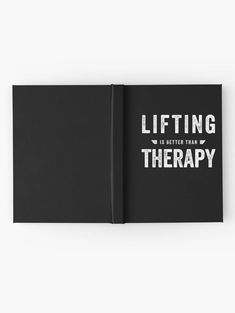 Thumbnail 2 of 3, Hardcover Journal, Gym Workout Motivation Saying, Fitness Inspiration - Lifting is Better Than Therapy designed and sold by sparkpress.