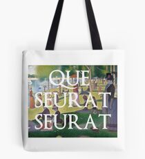 Que Seurat Seurat Tote Bag