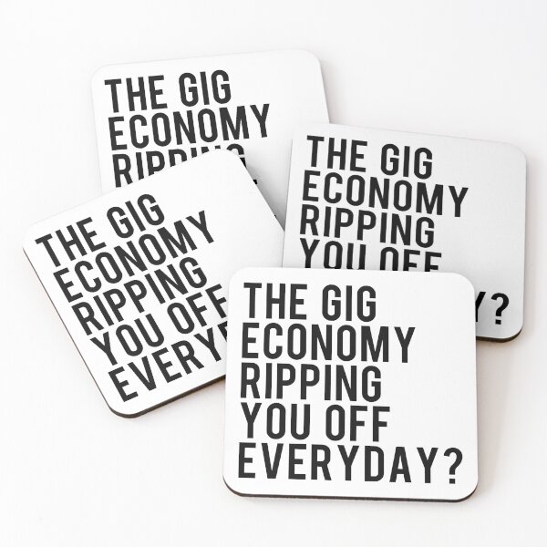 Item preview, The Gig economy rip off. designed and sold by DavidMay.