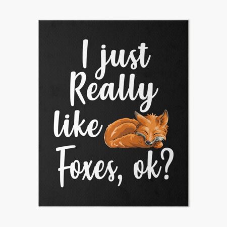 Item preview, I Just Really Like Foxes, Ok Funny Woodland Creature Animal designed and sold by Bendthetrend.