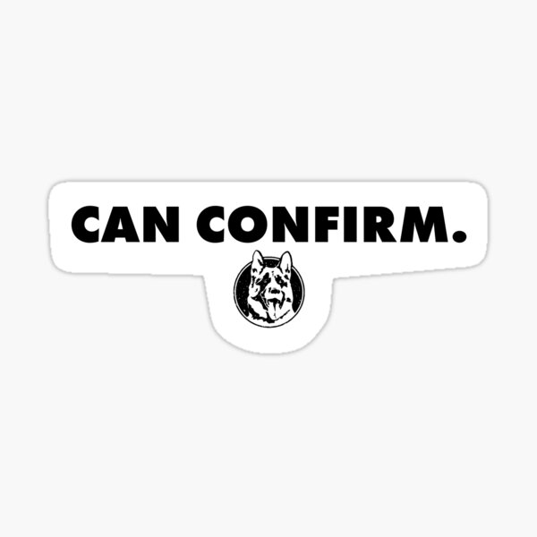 Letterkenny Can Confirm Sticker