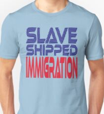#OurPatriotism: Slave Shipped Immigration by Devin Slim Fit T-Shirt