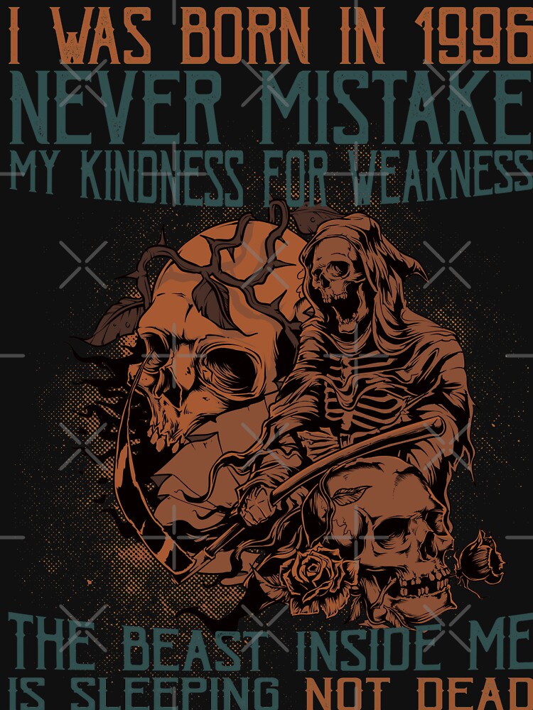 I Was Born In 1996. Never Mistake My Kindness For Weakness! by wantneedlove