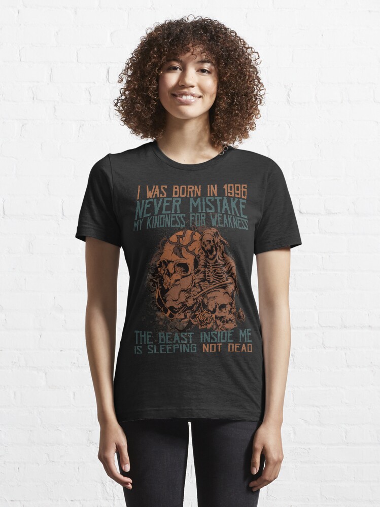 Alternate view of I Was Born In 1996. Never Mistake My Kindness For Weakness! Essential T-Shirt