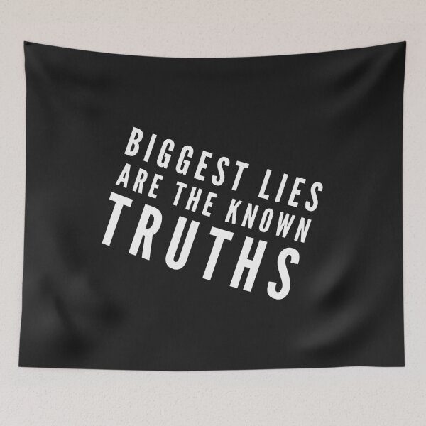 Item preview, Biggest lies are the known truths designed and sold by mstfcntrk.