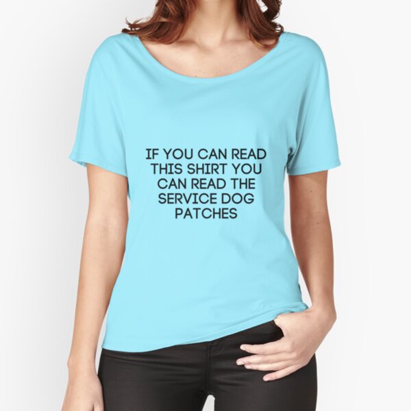 You Can Read My Service Dog's Patches T-Shirt